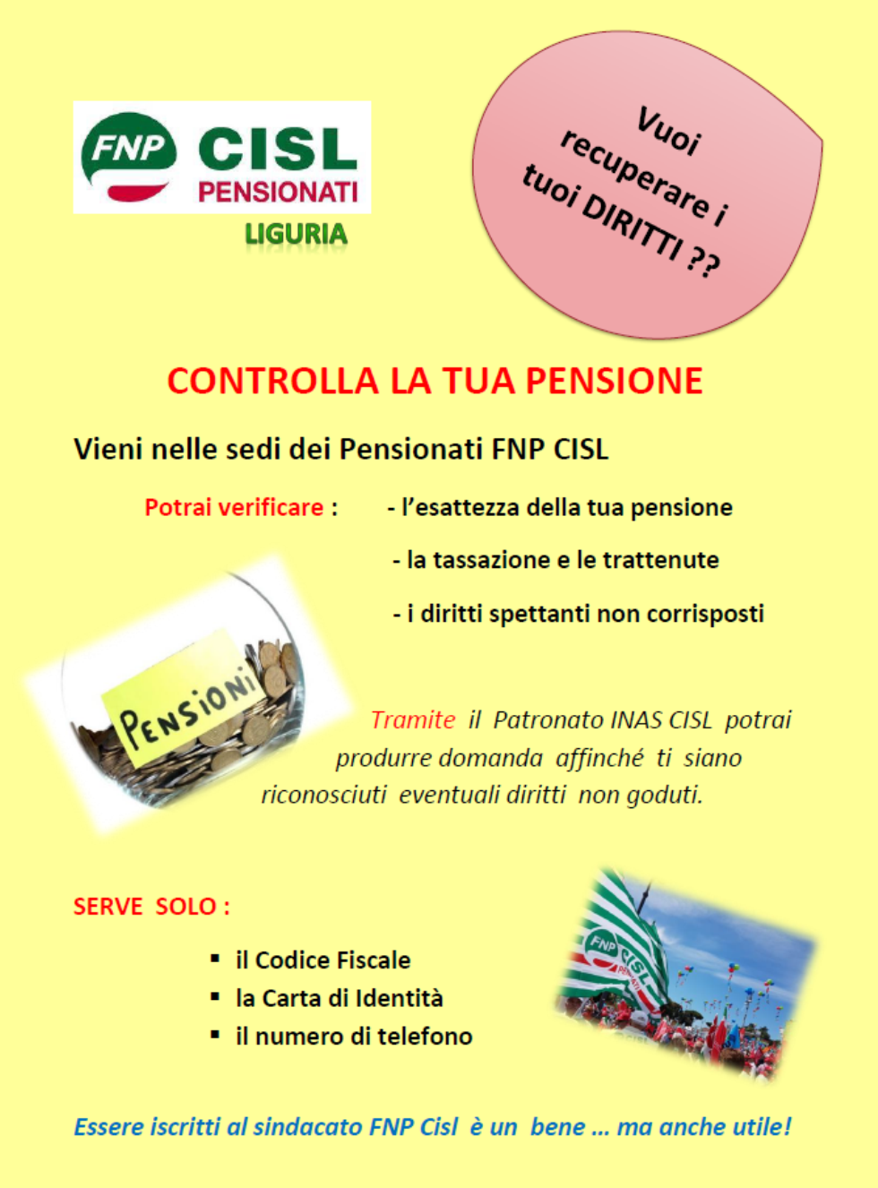 Presso le sedi FNP Cisl è possibile controllare la propria pensione e recuperare eventuali diritti spettanti non corrisposti